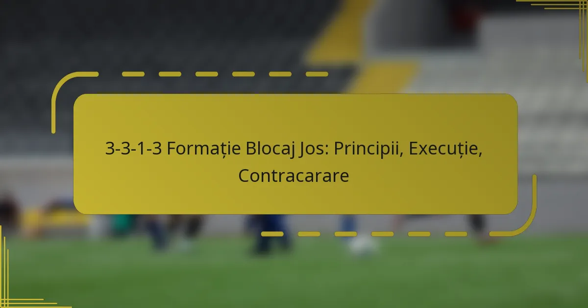 3-3-1-3 Formație Blocaj Jos: Principii, Execuție, Contracarare